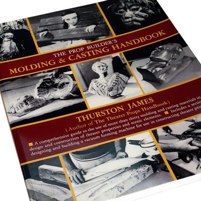 The Prop Builder's Molding & Casting handbook