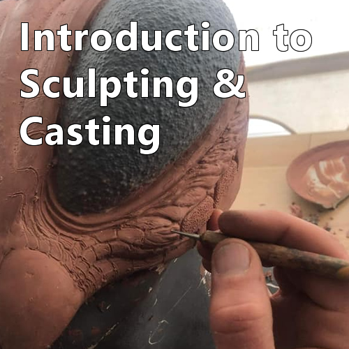 Introduction to Sculpting and Casting Course